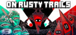 On.Rusty.Trails-POSTMORTEM