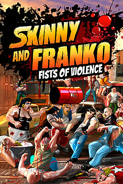 Skinny.and.Franko.Fists.of.Violence-SKIDROW